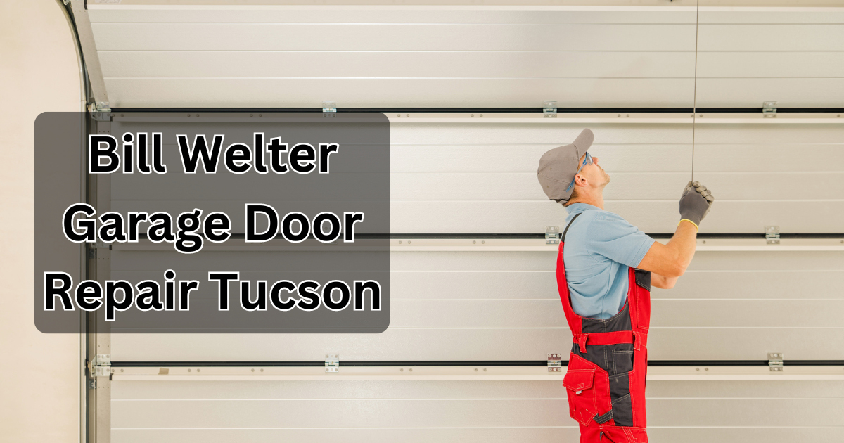 Bill Welter Garage Door Repair Tucson: Your Trusted Expert - Glide Topics